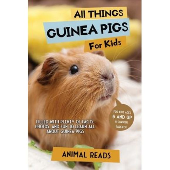 All Things Guinea Pigs For Kids: Filled With Plenty of Facts, Photos, and Fun to - Picture 1 of 1